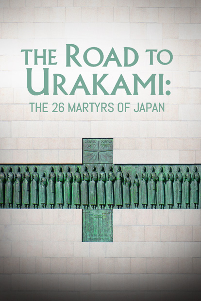 ROAD TO URAKAMI, THE: THE TWENTY-SIX MARTYRS OF JAPAN