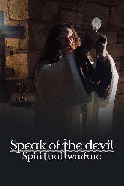 SPEAK OF THE DEVIL – SPIRITUAL WARFARE