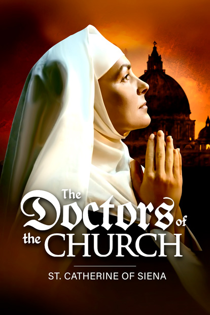 THE DOCTORS OF THE CHURCH: ST. CATHERINE OF SIENA