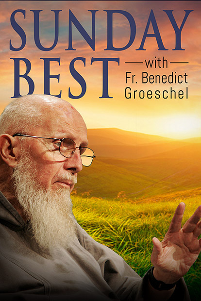 Sunday Best with Fr. Groeschel