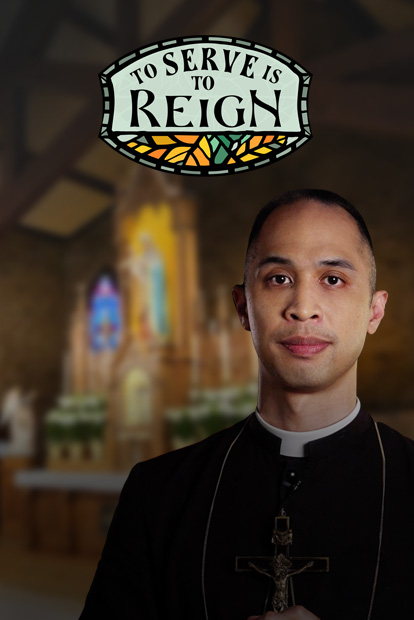 TO SERVE IS TO REIGN