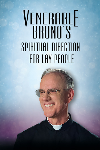 VENERABLE BRUNO'S SPIRITUAL DIRECTION FOR LAY PEOPLE