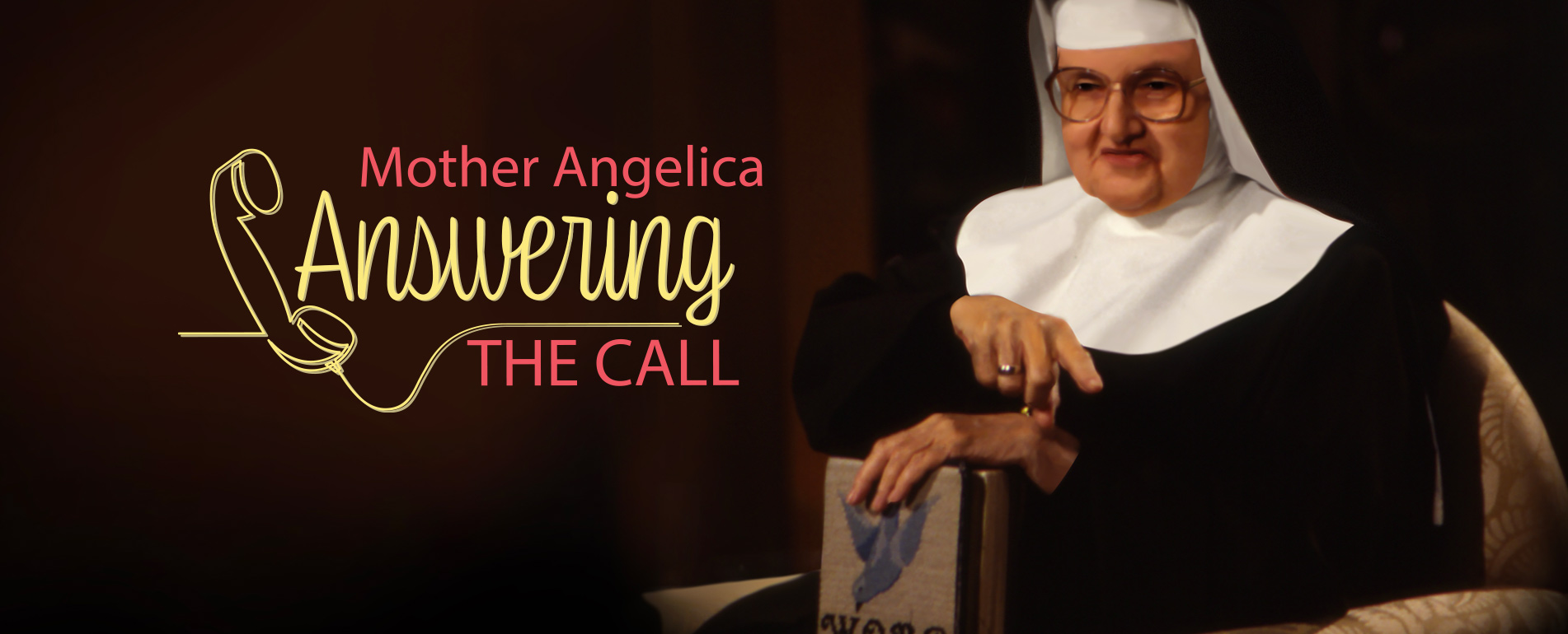 Mother Angelica Answering the Call