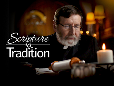 SCRIPTURE AND TRADITION WITH FR. MITCH PACWA