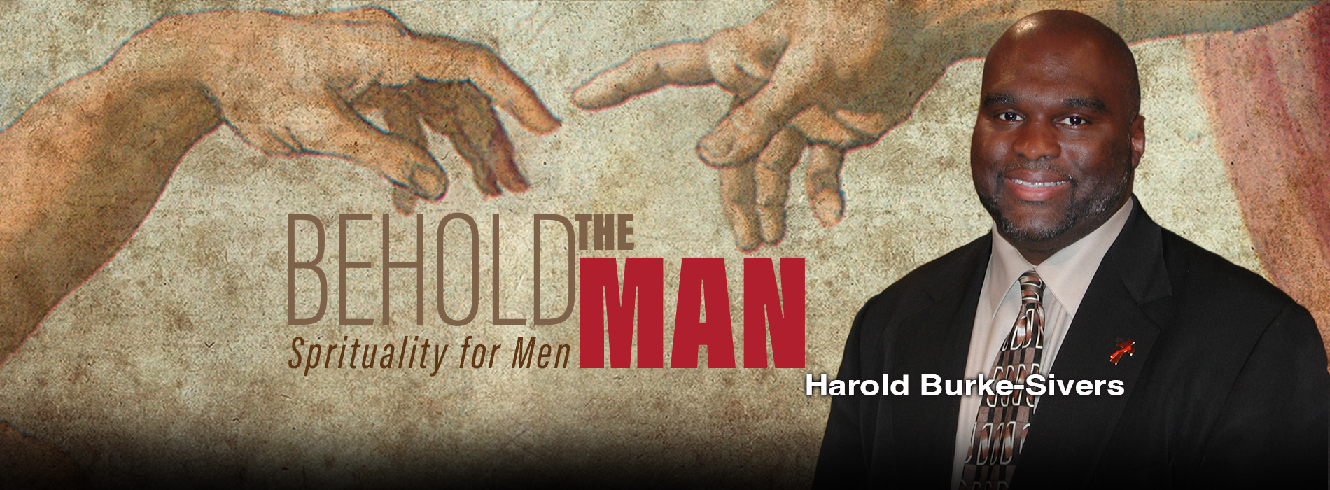 BEHOLD THE MAN: SPIRITUALITY FOR MEN