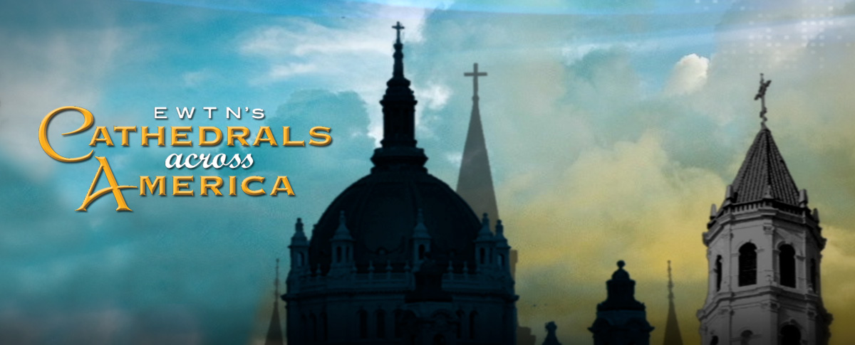 CATHEDRALS ACROSS AMERICA