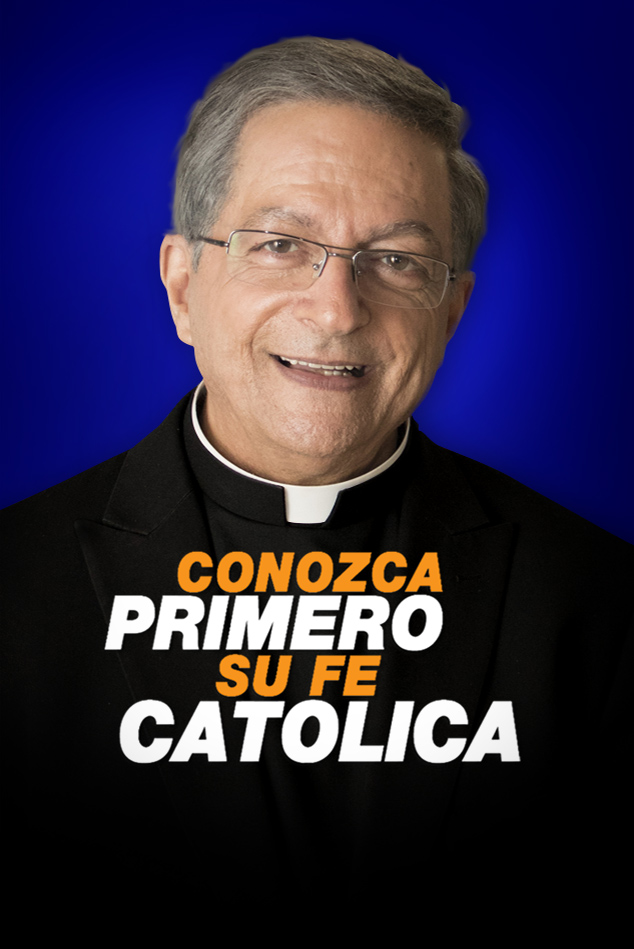 CONOZCA PRIMERO SU FE CATOLICA