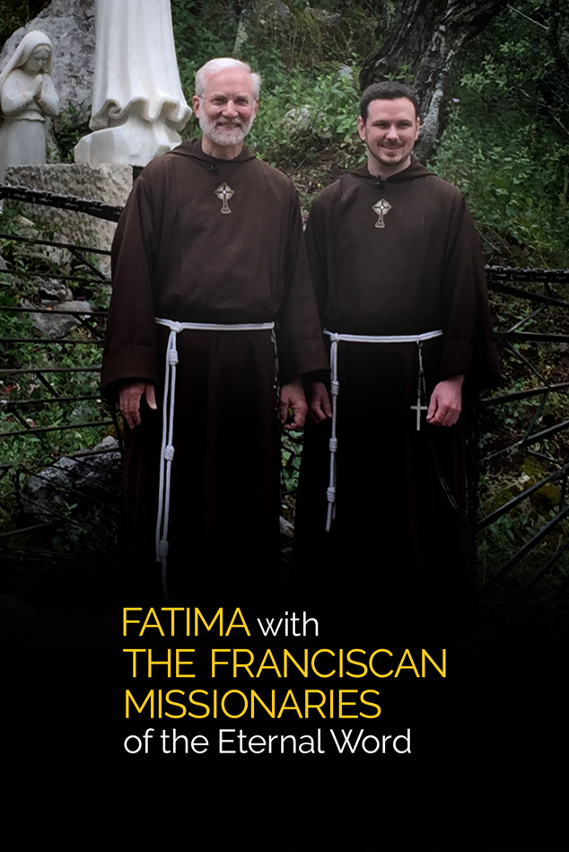 FATIMA WITH THE FRANCISCAN MISSIONARIES OF THE ETERNAL WORD