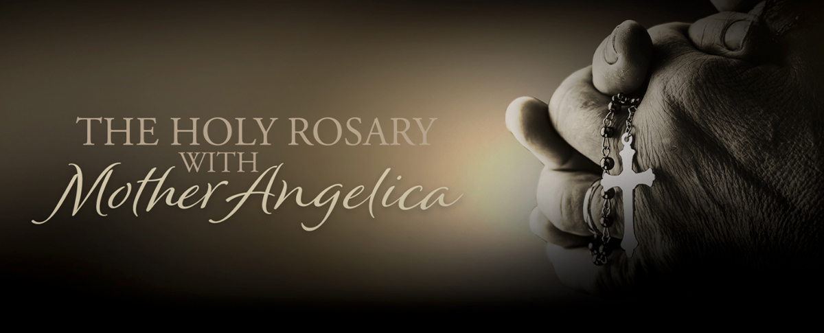 THE HOLY ROSARY WITH MOTHER ANGELICA