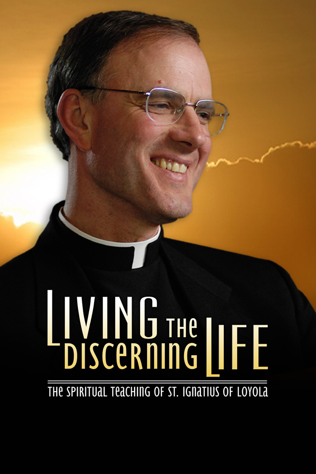 LIVING THE DISCERNING LIFE: THE SPIRITUAL TEACHING OF ST. IGNATIUS OF LOYOLA