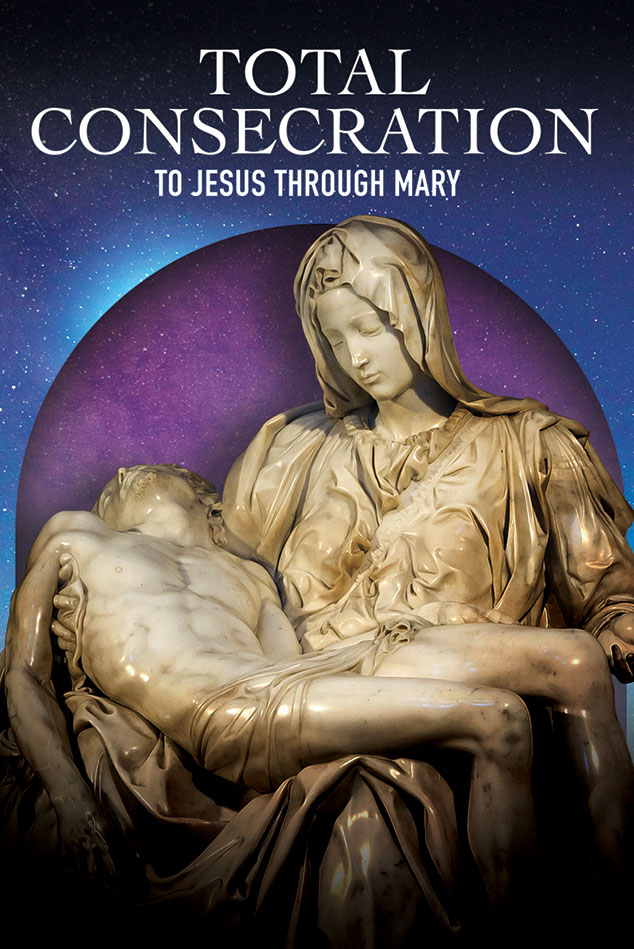 TOTAL CONSECRATION TO JESUS THROUGH MARY
