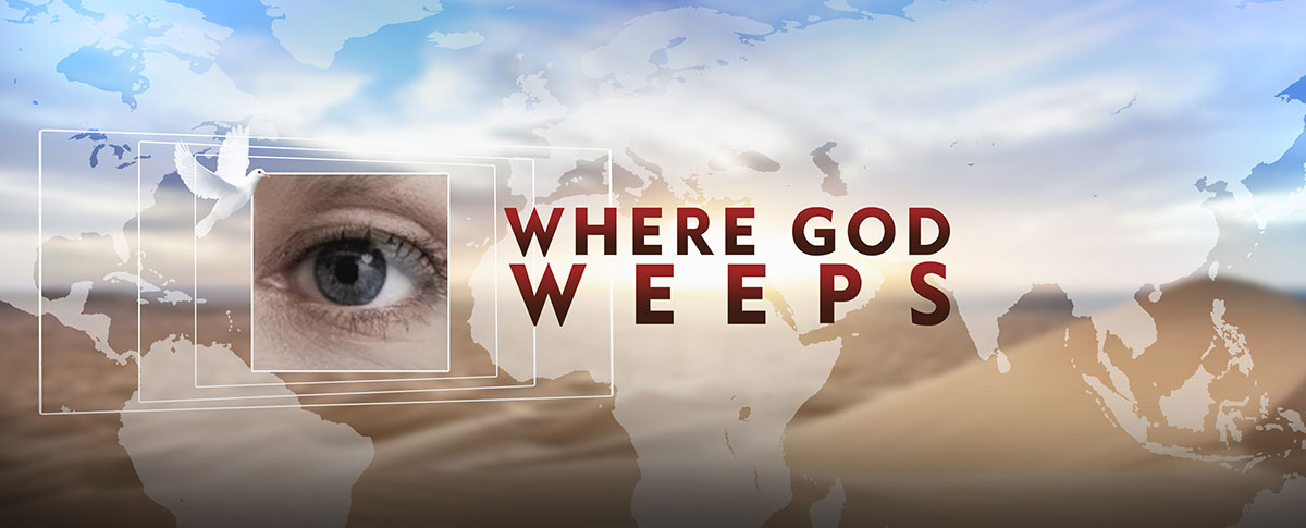 WHERE GOD WEEPS